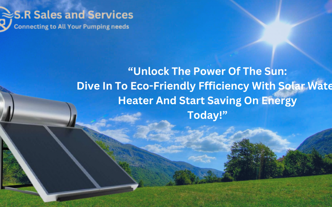 UNLock the Power of the Sun Dive into Eco-Friendly Efficiency with Solar Water Heaters and Start Saving on Energy Today! (1)