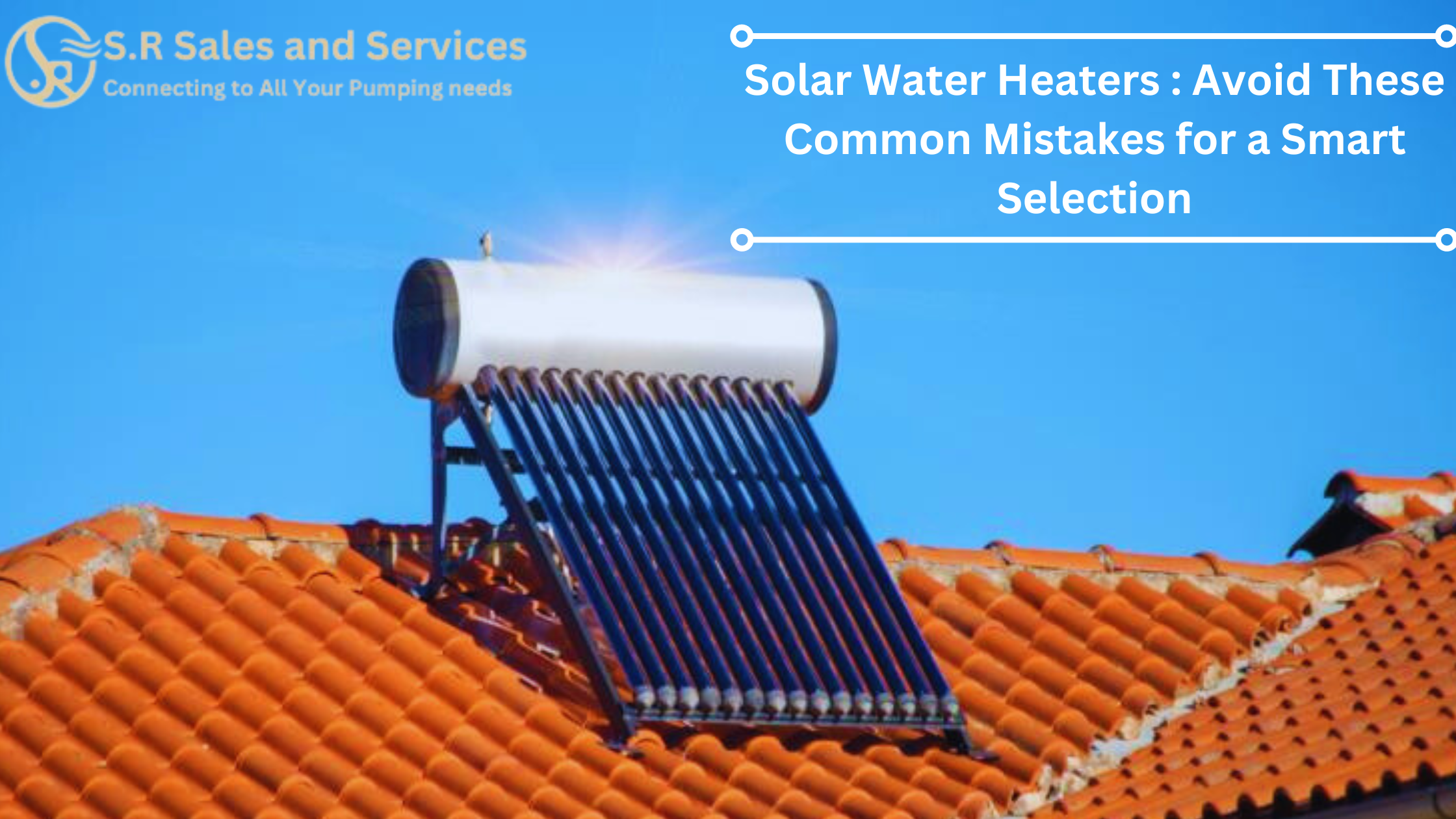 Solar Water Heaters : Avoid These Common Mistakes for a Smart Selection